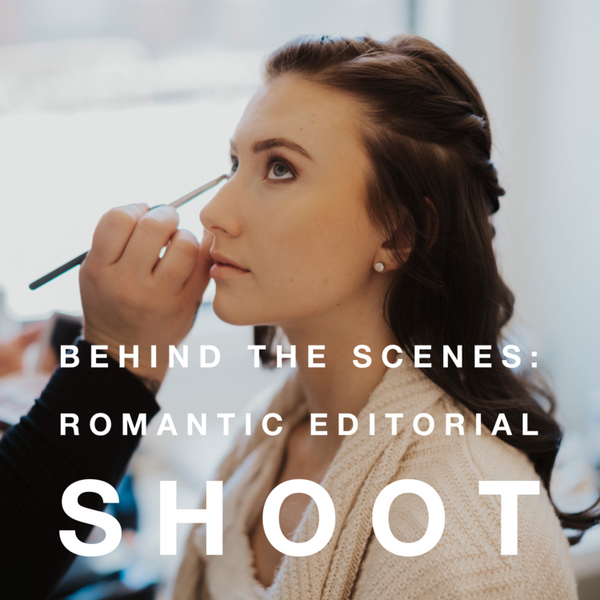 Behind the Scenes: Romantic Editorial Shoot